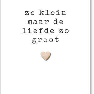 Wenskaart – Zo klein maar de liefde zo groot